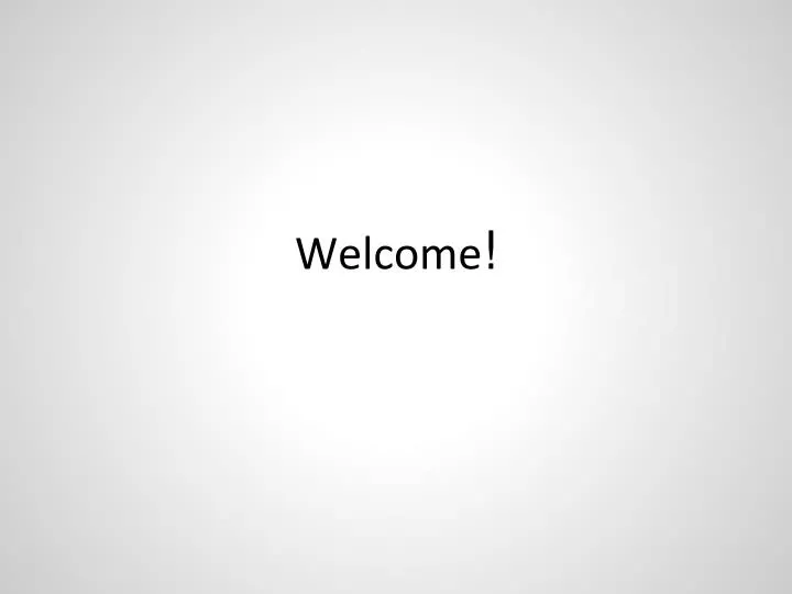 welcome