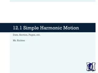 12.1 Simple Harmonic Motion
