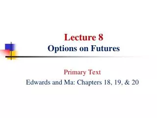 Lecture 8 Options on Futures