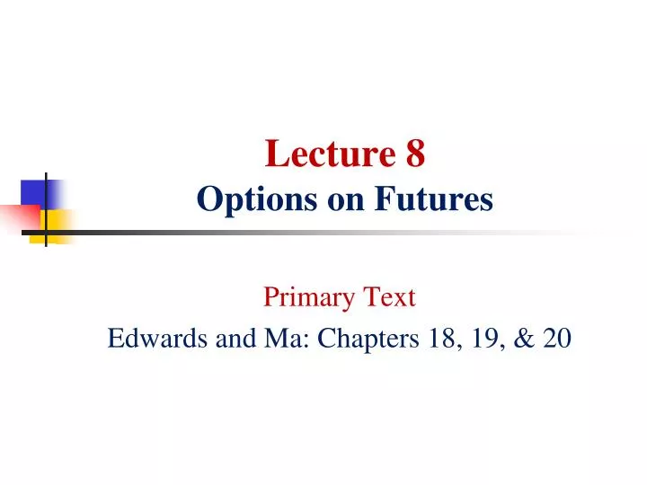 lecture 8 options on futures