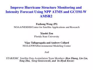 Improve Hurricane Structure Monitoring and Intensity Forecast Using NPP ATMS and GCOM-W AMSR2