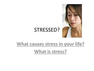 STRESSED?