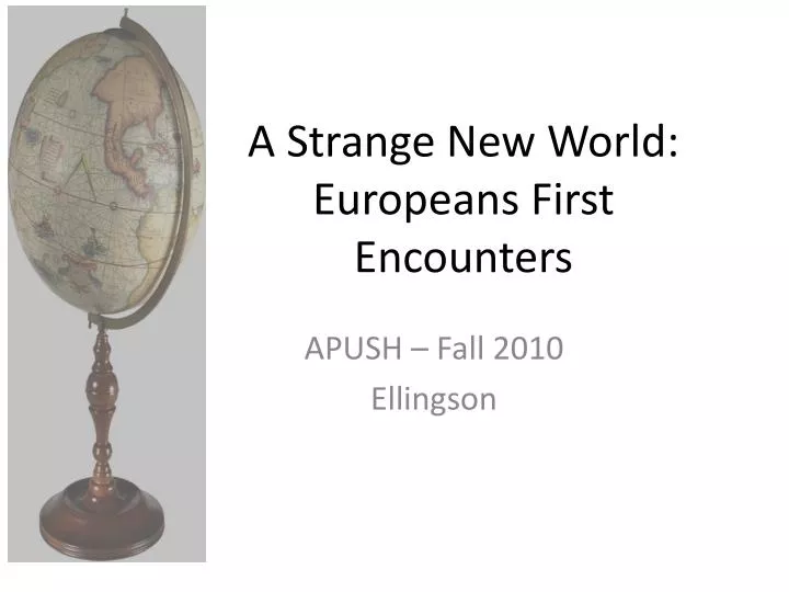 a strange new world europeans first encounters