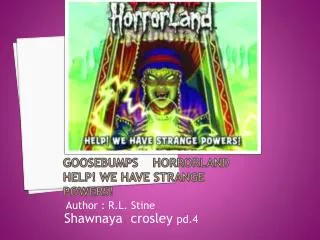 Goosebumps Horrorland Help! We have strange powers!