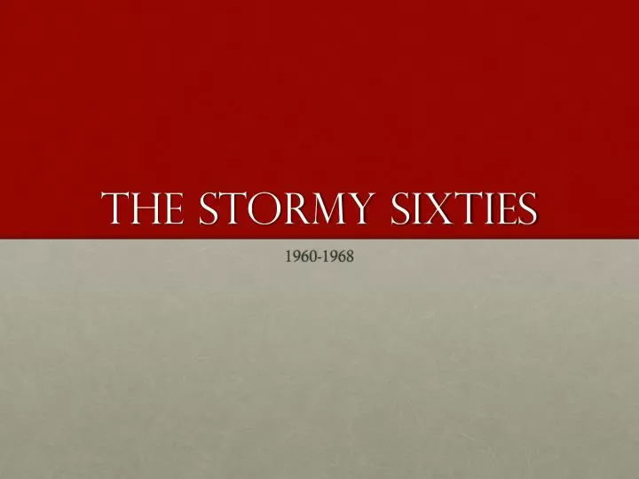the stormy sixties
