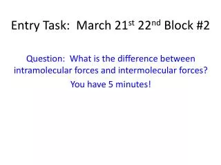 Entry Task: March 21 st 22 nd Block #2