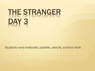 The Stranger Day 3