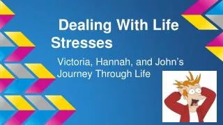 Dealing With Life Stresses