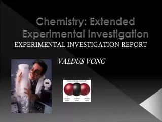 Chemistry: Extended Experimental Investigation