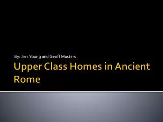 Upper Class Homes in Ancient Rome