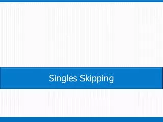 Singles Skipping
