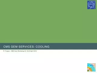 CMS GEM services: Cooling