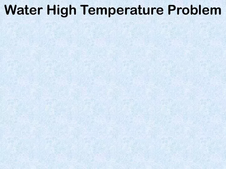 water high temperature problem