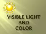 Visible Light and Color - slide 1