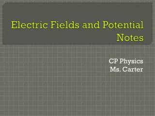 Electric Fields and Potential Notes