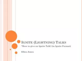 Ignite (Lightning) Talks