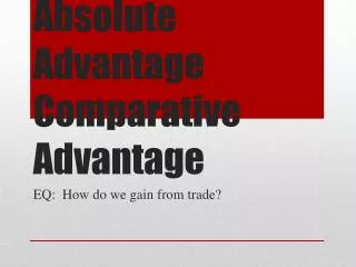 Absolute Advantage Comparative Advantage