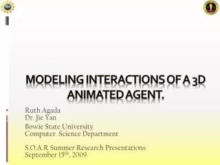 Modeling interactions of a 3d animated agent.