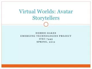 Virtual Worlds: Avatar Storytellers