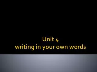 Unit 4 writing in your own words