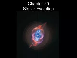 Chapter 20 Stellar Evolution