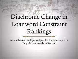 Diachronic Change in Loanword Constraint Rankings