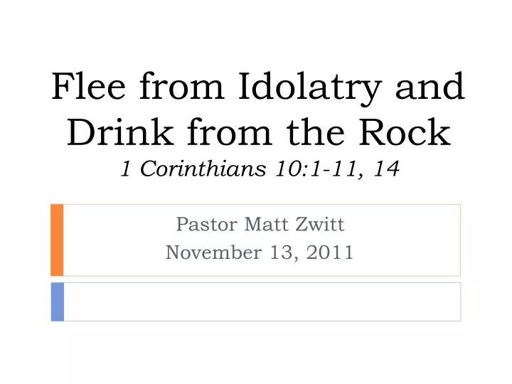 flee from idolatry and drink from the rock 1 corinthians 10 1 11 14
