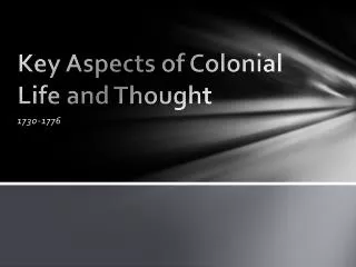 Key Aspects of Colonial Life and Thought