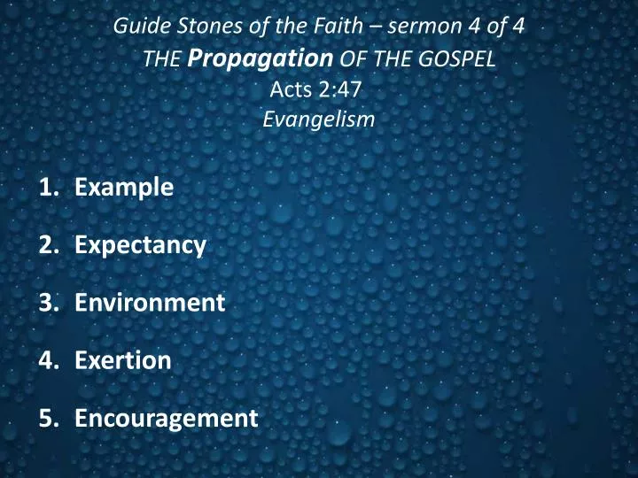 guide stones of the faith sermon 4 of 4 the propagation of the gospel acts 2 47 evangelism