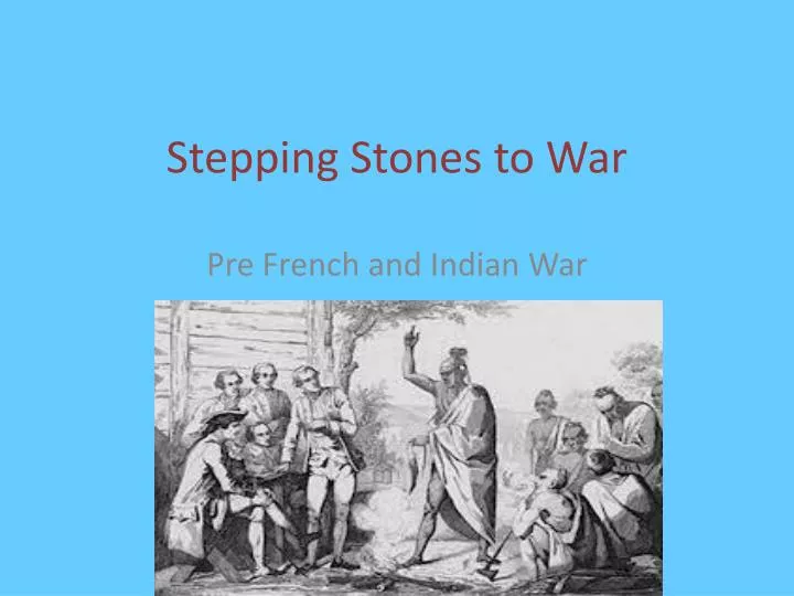 stepping stones to war