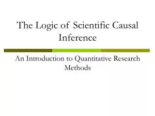 The Logic of Scientific Causal Inference