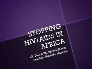 STOPPING HIV/AIDS IN AFRICA