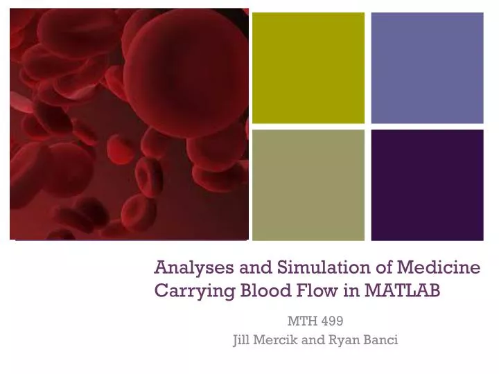 analyses and simulation of medicine carrying blood flow in matlab