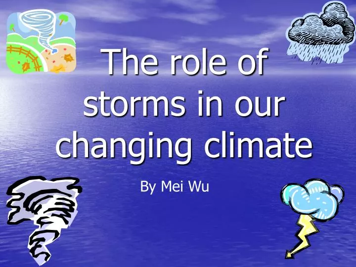 the role of storms in our changing climate