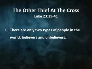 The Other Thief At The Cross Luke 23:39-41