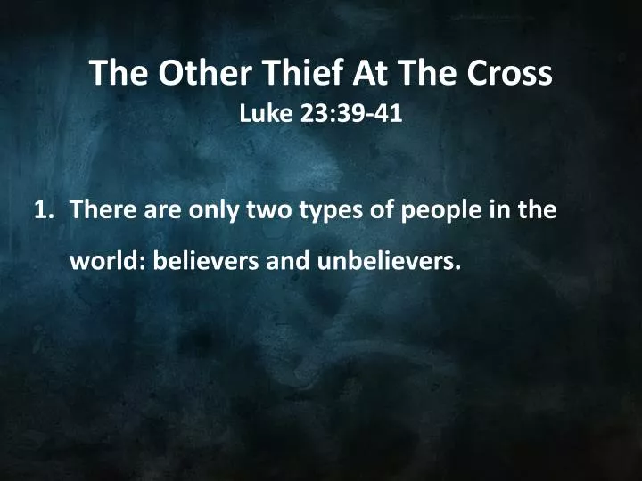 the other thief at the cross luke 23 39 41