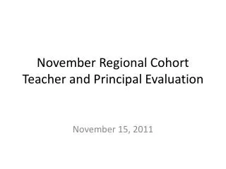 November Regional Cohort Teacher and Principal Evaluation