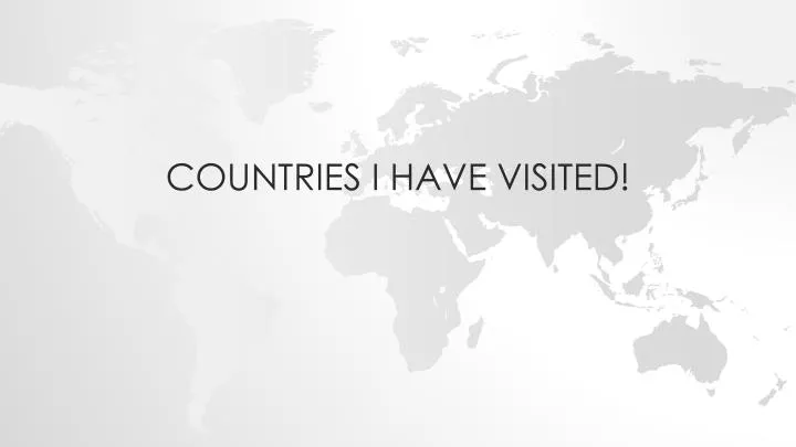 countries i have visited