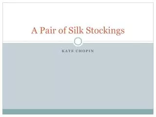 a pair of silk stockings