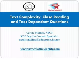 Text Complexity, Close Reading and Text-Dependent Questions