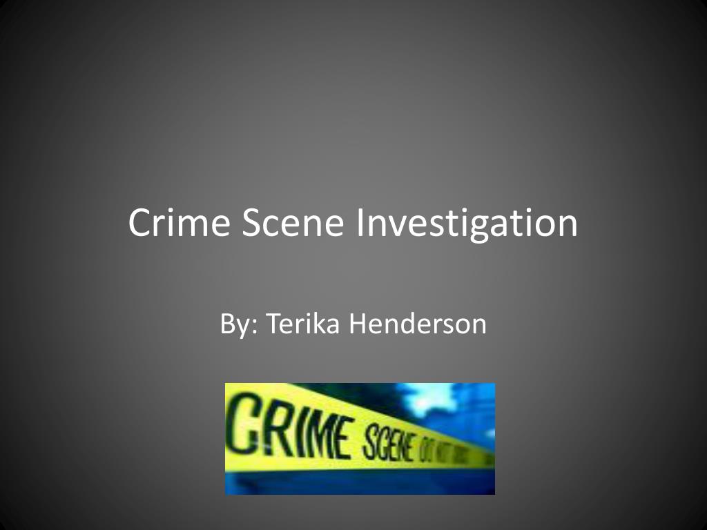 PPT - Crime Scene Investigation PowerPoint Presentation, free download ...