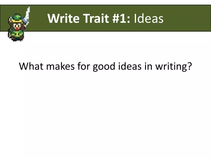 what makes for good ideas in writing
