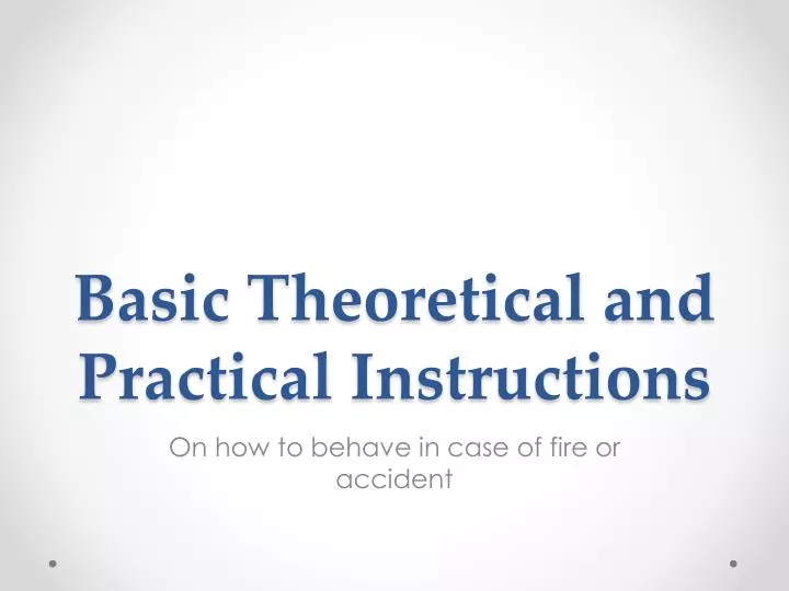 basic theoretical and practical instructions