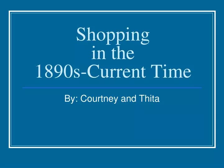 shopping in the 1890s current time