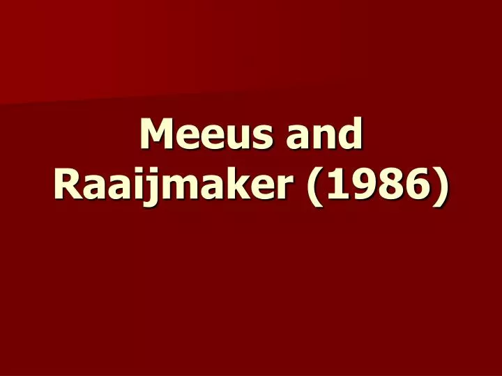 meeus and raaijmaker 1986