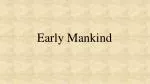 Early Mankind - slide 1