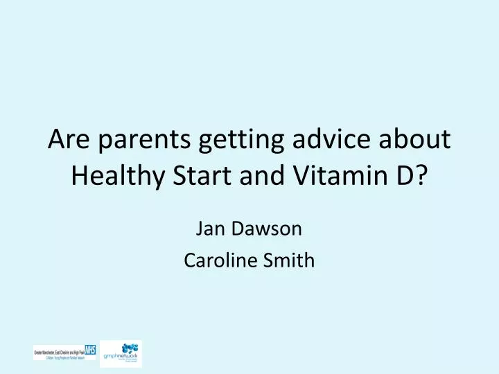 are parents getting advice about healthy start and vitamin d