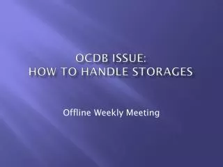 OCDB Issue: how to handle storages