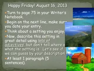Happy Friday! August 16, 2013