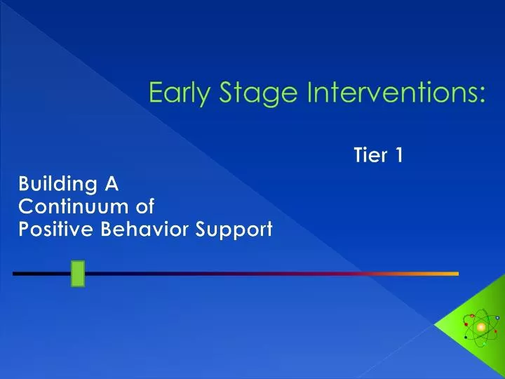 early stage interventions